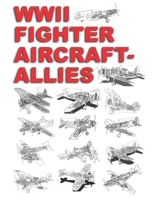 WWII Fighter Aircraft – Allies: Detailed Coloring Book B0CLV7SLDS Book Cover