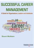 Successful Career Management: A Guide for Organisations, Leaders and Individuals 1854188186 Book Cover