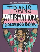 Trans Affirmation Coloring Book 099757383X Book Cover