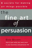 The Fine Art of Persuasion 0974372668 Book Cover