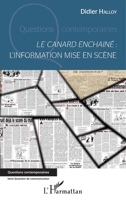 Le canard enchaîné: L'information mise en scène (Questions Contemporaines) (French Edition) 234309845X Book Cover