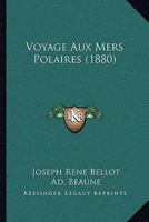 Voyage Aux Mers Polaires... 116814146X Book Cover