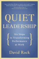 Quiet Leadership: Six Steps to Transforming Performance at Work 0060835915 Book Cover