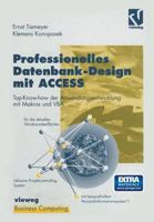 Professionelles Datenbank-Design mit ACCESS: Top-Know-how der Anwendungsentwicklung mit Makros und VBA, geeignet für die aktuellen Windowsoberflächen, ... auf CD-ROM 3322915336 Book Cover