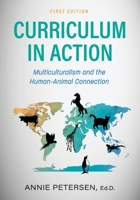 Curriculum in Action: Multiculturalism and the Human-Animal Connection 1516598806 Book Cover