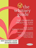 The Whitney Guide-The Los Angeles Preschool Guide 5th Edition 0982530439 Book Cover