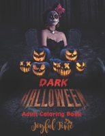 Dark Halloween: Adult coloring book with 49 Halloween themed coloring images B0BHDPKFWG Book Cover