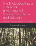 The Multidisciplinary Nature of Environmental Studies, Ecosystems and Pollution: For Beginners, Students and Scholars B08RBTWL1B Book Cover
