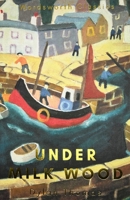 Under Milk Wood: Including Portrait of the Artist as a Young Dog 1840228415 Book Cover