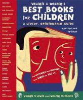 Valerie & Walter's Best Books for Children: A Lively, Opinionated Guide 0380794381 Book Cover