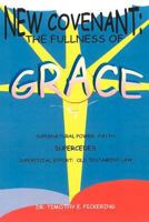 New Covenant: The Fullness of Grace 1466442980 Book Cover