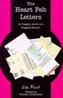 The Heart Felt Letters: A Tragedy Aired is a Tragedy Shared 1840181281 Book Cover