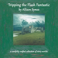 Tripping the Flash Fantastic 191054258X Book Cover