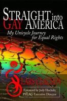 Straight Into Gay America: My Unicycle Journey for Equal Rights 0971941513 Book Cover