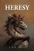 Dragon Prophecies: Heresy 148173055X Book Cover