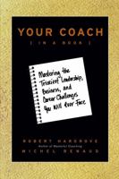 Your Coach (in a Book): Mastering the Trickiest Leadership, Business, and Career Challenges You Will Ever Face 0787971286 Book Cover