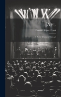 Jael; a Poetic Drama in one Act 1022753355 Book Cover