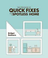 Little Book of Quick Fixes for a Spotless Home, The 1844002810 Book Cover