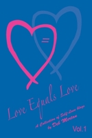 Love Equals Love: Collection of Self-Love blogs by Deb Mertan, Vol. I 1728369053 Book Cover