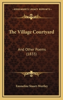 The Village Courtyard: And Other Poems 1104406926 Book Cover