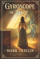 The Gyroscope of Time B0FF9VC3NX Book Cover