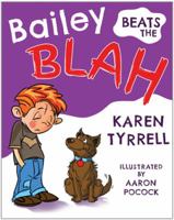 Bailey Beats the Blah 098727404X Book Cover