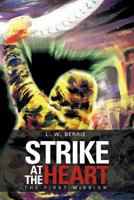 Strike at the Heart: The First Mission 1477276386 Book Cover