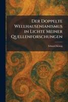 Der doppelte wellhausenianismus in lichte meiner quellenforschungen (German Edition) 1025591283 Book Cover