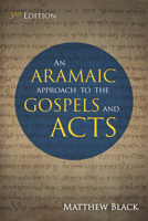 An Aramaic Approach to the Gospels and Acts, 3rd Edition 1725272024 Book Cover