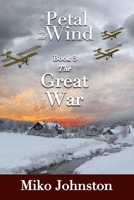 Petal in the Wind III: The Great War 1944215247 Book Cover
