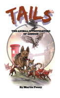 Tails: The Animal Investigators of London 191360649X Book Cover