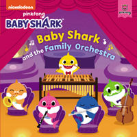 Baby Shark: Baby Shark and the Family Orchestra 0062965921 Book Cover