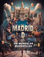 Madrid-D: Un mundo de maravillas B0C81T4W8Y Book Cover