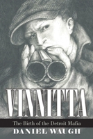 Vinnitta: The Birth of the Detroit Mafia 1483496279 Book Cover