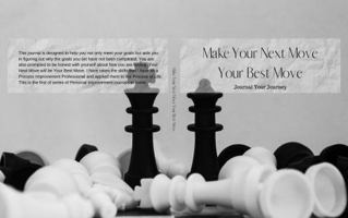 Make Your Next Move Your Best Move : Journal Your Journey 1735095001 Book Cover