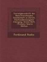 Vierteljahrschrift Der Naturforschenden Gesellschaft in Z�rich. F�nfunddreissigster Jahrgang. Erstes Heft. 1293090646 Book Cover