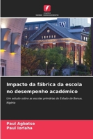 Impacto da fábrica da escola no desempenho académico (Portuguese Edition) 6208612497 Book Cover