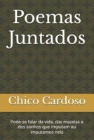 Poemas Juntados: Pode-se falar da vida, das mazelas e dos sonhos que imputam ou imputamos nela (Portuguese Edition) B0F2N3YYMV Book Cover