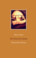 Die Herrin des Sandes: Historischer Roman 3753408018 Book Cover