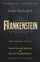 Mary W. Shelley's Frankenstein - Adapted and Retold by Sylvie Thornecroft: A dark gothic classic for ages 11–14, faithfully retold at an 8–9 reading ... readers and fans of Barrington Stoke. 1738450988 Book Cover