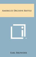 America's Decisive Battle 1258599880 Book Cover