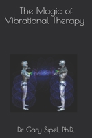 The Magic of Vibrational Therapy B08F6JZ4RD Book Cover