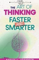 The Art of Thinking Faster & Smarter Using Mental Models to Solve Complex Problems B0GLHCF5PY Book Cover