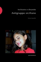 Antigruppo siciliano. Inchiostro e dinamite (Italian Edition) 8874904371 Book Cover