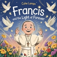 Francis and the Light of Forever B0F771WJHY Book Cover