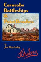 Corncobs, Battleships and Paintbrushes 1481951769 Book Cover