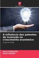 A influência das patentes de invenção no crescimento económico (Portuguese Edition) 6207789199 Book Cover