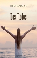 Libertando-se dos Medos (Portuguese Edition) B0DYTSFD5S Book Cover