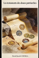 Les Testaments des Douze patriarches: Les Dernières paroles pour les 12 tribus d’Israël ( texte juif original ) (French Edition) B0GRNCTM9F Book Cover