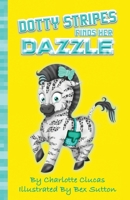 Dotty Stripes Finds Her Dazzle 1527277593 Book Cover